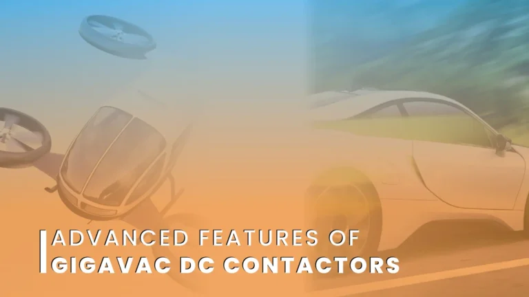 inventechs inventechs sensata gigavac dc contactors features GIGAVAC DC Contactors: 5 Advanced Features